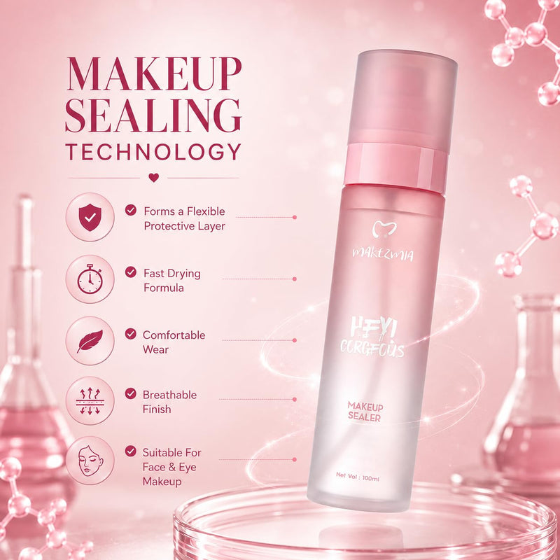MAKEZMIA HEY GORGEOUS I CAN SEAL YOUR MAKEUP - 100 ml