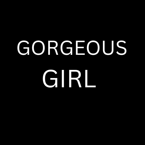 Gorgeous Girl